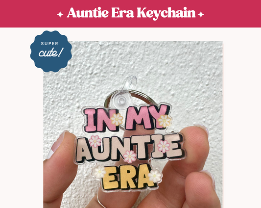 In My Auntie Era Acrylic Keychain | Auntie Keychain | Cute Flower Auntie Keychain